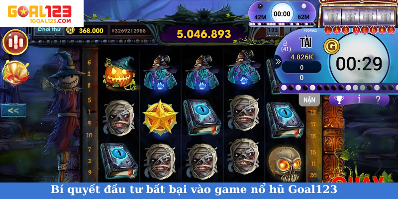 Bí quyết đầu tư bất bại vào game nổ hũ Goal123