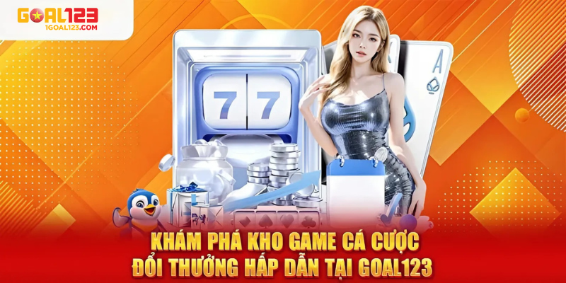 Siêu phẩm không thể bỏ lỡ tại sảnh casino Goal123